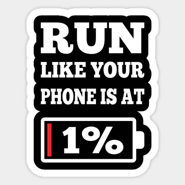 Funny Runner Running Motivation Gifts Running Lover Run Like Your Phone Is At 1% Sticker by You'reStylish